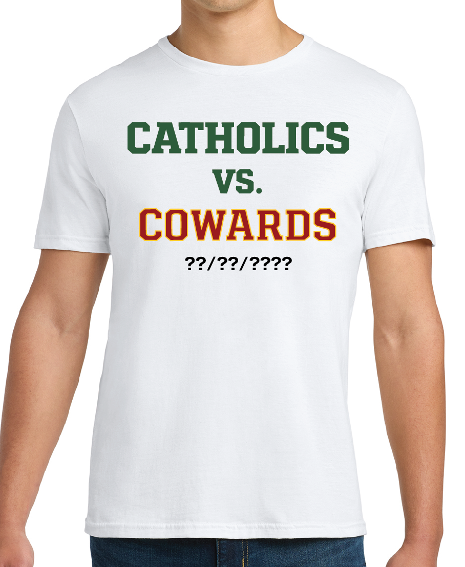 Catholics vs Cowards T-Shirt